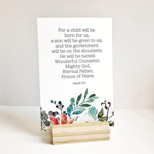 For a child will be born for us, and the government will be on His shoulders. He will be named Wonderful Counselor, Mighty God, Eternal Father, Prince of Peace.  Isaiah 9:6  Watercolor Advent Scripture cards for kids.