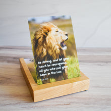 Load image into Gallery viewer, Be strong, and let your heart be courageous, all you who put your hope in the Lord. Psalm 31:24 Bible verse card in stand with lion photo 