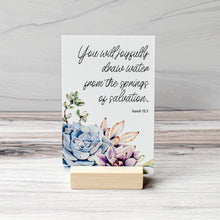 Load image into Gallery viewer, You will joyfully draw water from the springs of salvation... Isaiah 12:3  Scripture cards with stand for home decor