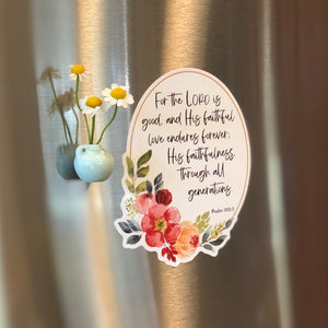 For the Lord is good and His faithful love endures forever; His faithfulness through all generations.  Psalm 100:5 Vinyl cling Bible verse sticker