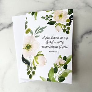 Bible verse folded blank notecards with envelopes included perfect for birthday card, thank you cards, sympathy cards, or a note to a friend. I give thanks to my God for every remembrance of you.  Philippians 1:3