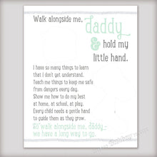 Load image into Gallery viewer, Walk with me Daddy poem on a professional print for framing is available in different colors.
